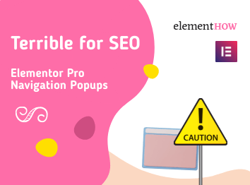 Why Elementor Pro Popups Are Not Good For SEO
