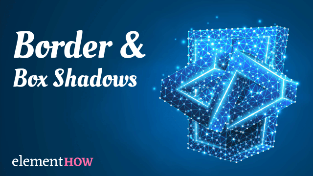 Border & Box Shadows