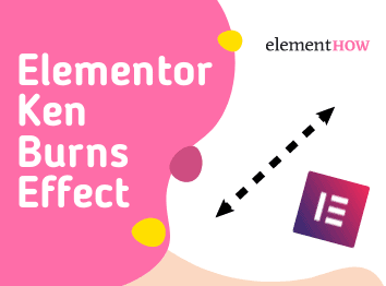 Super Easy Elementor Ken Burns Effect Without Plugin