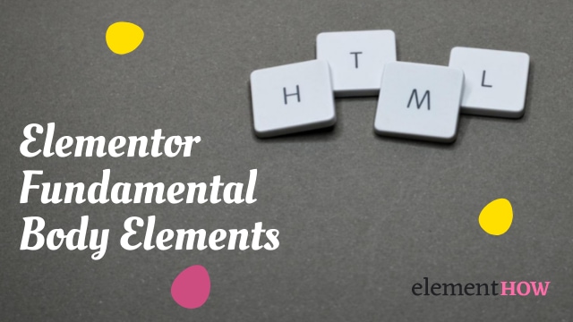 Elementor Fundamental Body Elements