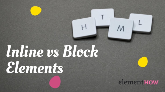 Inline vs Block Elements