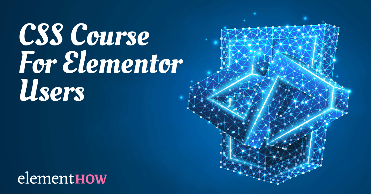 CSS Course For Elementor Users