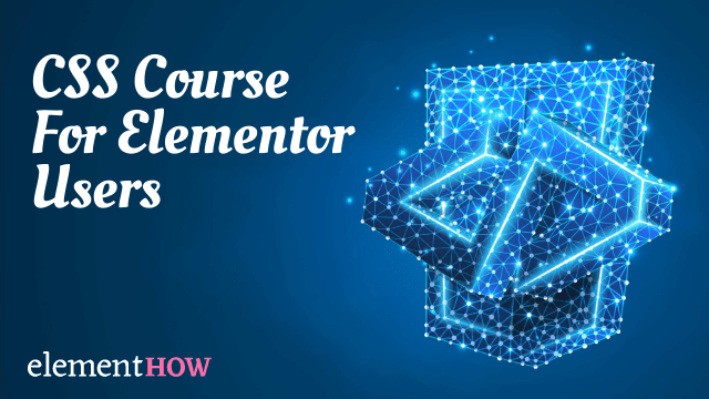 CSS Course For Elementor Users