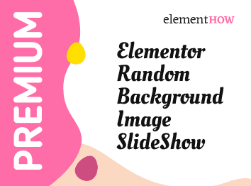Elementor Random Background Image SlideShow Made Easy
