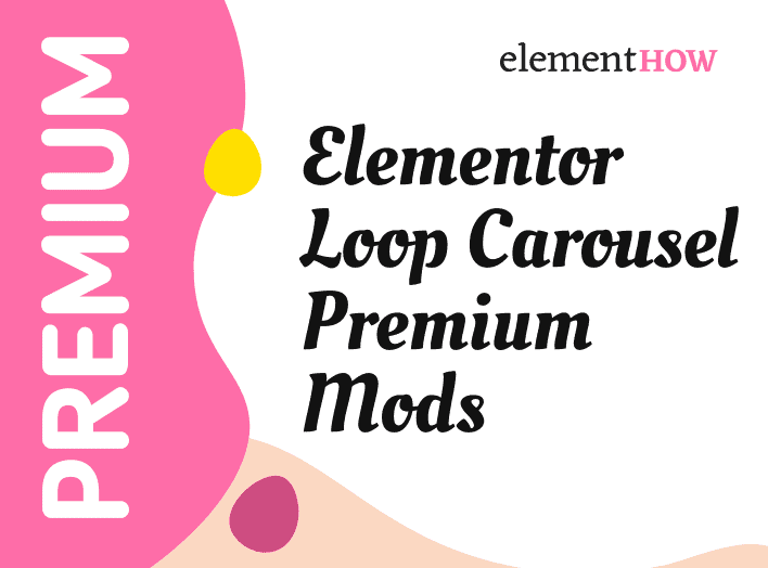 Elementor Loop Carousel Premium Mods