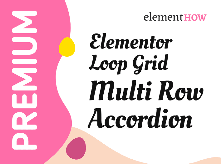 Elementor Loop Grid Multi Row Accordion