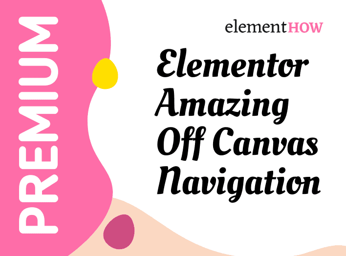 Elementor Amazing Off Canvas Navigation Menu Tutorial