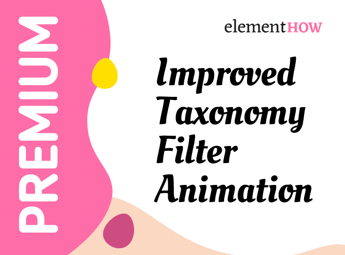 Elementor Improve The Loop Grid Taxonomy Filter Animation