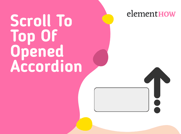 Elementor Accordion Scroll To Top Of Opened Accordion
