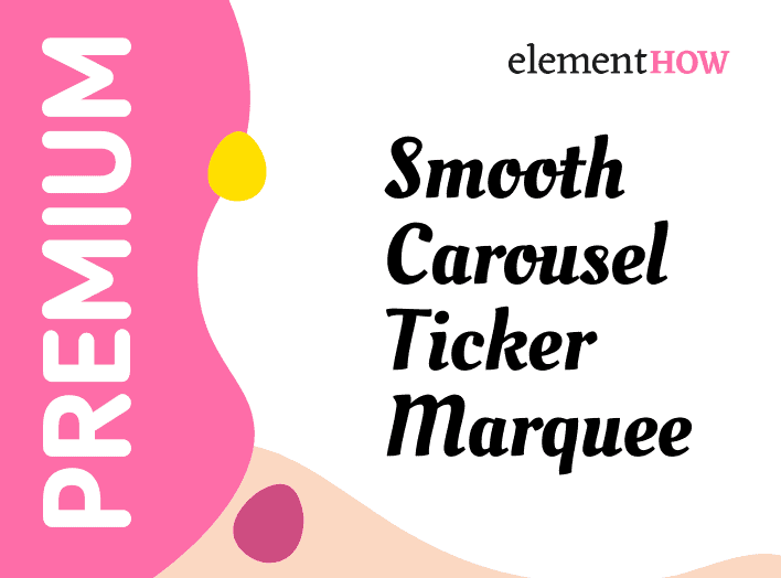 Premium Elementor Smooth Carousel Ticker Marquee