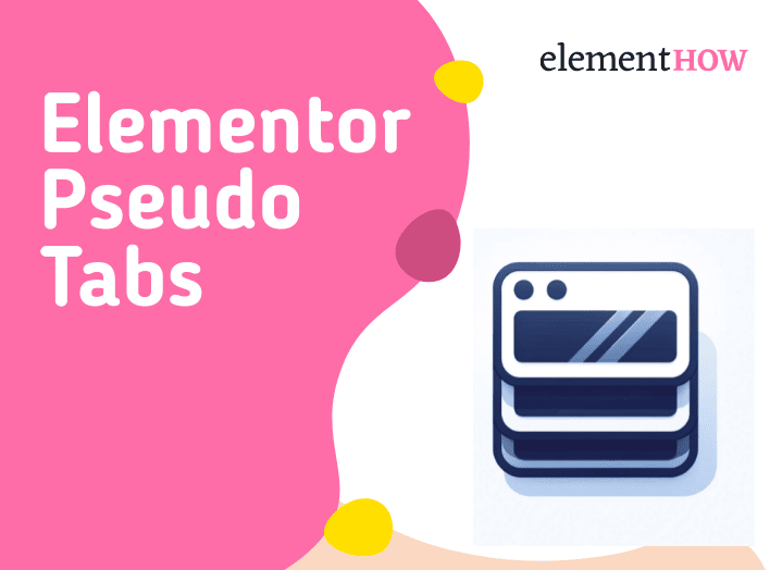 Elementor Pseudo Tabs For Performance And Bug Prevention