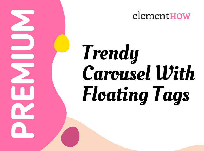 Elementor Trendy Carousel With Floating Tags