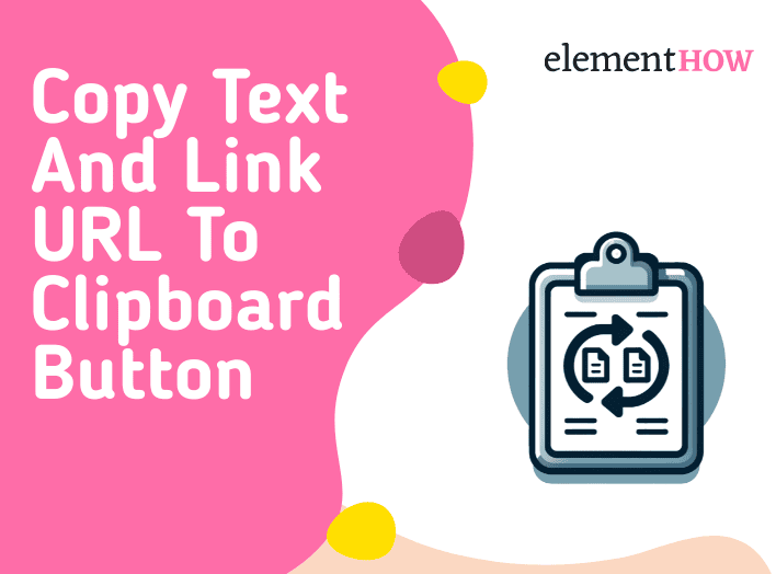 Simple Elementor Copy Text And Link URL To Clipboard Button